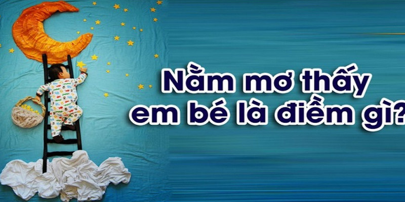 Mơ thấy trẻ con thì phải đánh con gì để thay đổi tài lộc? 1 Mơ thấy trẻ con thì phải đánh con gì để thay đổi tài lộc
