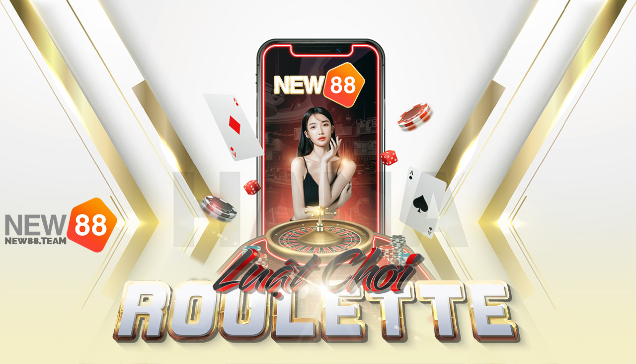 Top 4 nhà cái chơi Roulette uy tín nhất Việt Nam 2024 3 Luật chơi Roulette NEW88