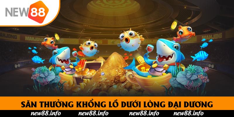 New88 - Trang Chủ Hỗ Trợ Chính Thức Của Nhà Cái New88 19 Săn thưởng khổng lồ dưới lòng đại dương